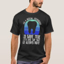 Search for orthodontic tshirts Dental