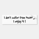 Search for insanity bumper stickers Silly
