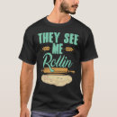 Search for they see me rollin tshirts Rolling