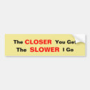 Search for slower bumper stickers Back off