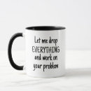 Search for drop everything mugs Humour
