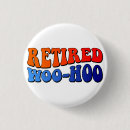 Search for retirement saying badges Retiree