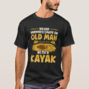 Search for never underestimate an old man tshirts Kayak