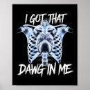 Search for dawg posters I got that
