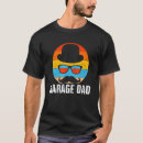 Search for garage tshirts Dad