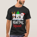 Search for dental christmas tshirts Birthday