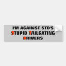 Search for stupid drivers bumper stickers Tailgating