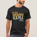 Search for weenie tshirts Mama
