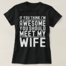 Search for my wife is awesome tshirts For her