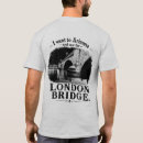 Search for london bridge tshirts Arizona