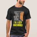 Search for homeowner tshirts Design
