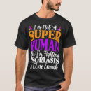 Search for psoriasis tshirts Disease
