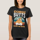 Search for corgi butt tshirts Butts