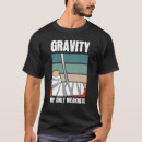Search for gravity tshirts Only