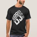 Search for god is a dj tshirts Funny