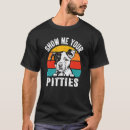 Search for show me your pitties tshirts Retro