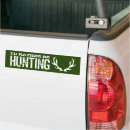 Search for deer hunting bumper stickers Hunter