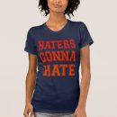 Search for haters gonna hate tshirts Sarcasm