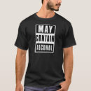 Search for warning may contain alcohol tshirts Funny