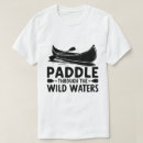 Search for canoe quotes tshirts Paddle
