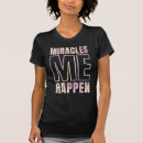 Search for miracle tshirts Miracles happen