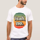 Search for yeah tshirts Sarcasm