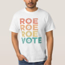 Search for roe roe roe your vote tshirts Pro