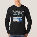 Search for adventure before dementia tshirts Retirement