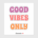 Search for good vibes stickers Quotes