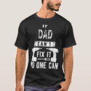 Search for fix it dad tshirts Can't