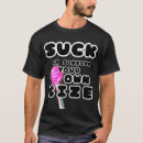 Search for suck tshirts Humour