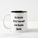 Search for gentle mugs Be gentle with yourself