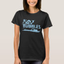 Search for eat my bubbles tshirts Swimmer