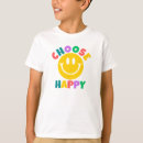 Search for choose happy tshirts Happiness