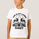 Search for lawn mower kids tshirts Yard work