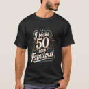 Search for fifty and fabulous tshirts Funny