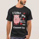 Search for pork butt tshirts Butts