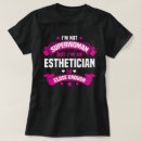 Search for esthetician tshirts Job