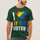 Search for proud of my gay sister tshirts Pride