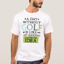 Search for funny golf sayings tshirts Quotes