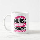 Search for nurse superpower mugs What's your superpower