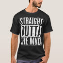 Search for mud tshirts Off road