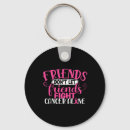 Search for let friend key rings Cancer