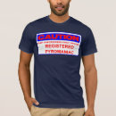 Search for pyromaniac tshirts Fireworks