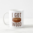 Search for lumberjack funny mugs Carpentry