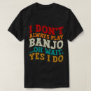 Search for banjo player tshirts Banjoist