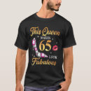 Search for 65 and fabulous tshirts 65th