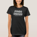 Search for gumbo tshirts Cajun