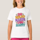 Search for do what makes you happy tshirts Positivity