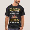 Search for funny pottery tshirts Vase